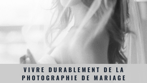 Devenir photographe de mariage, fixer ses prix, communiquer, se faire connaitre, développer son activité